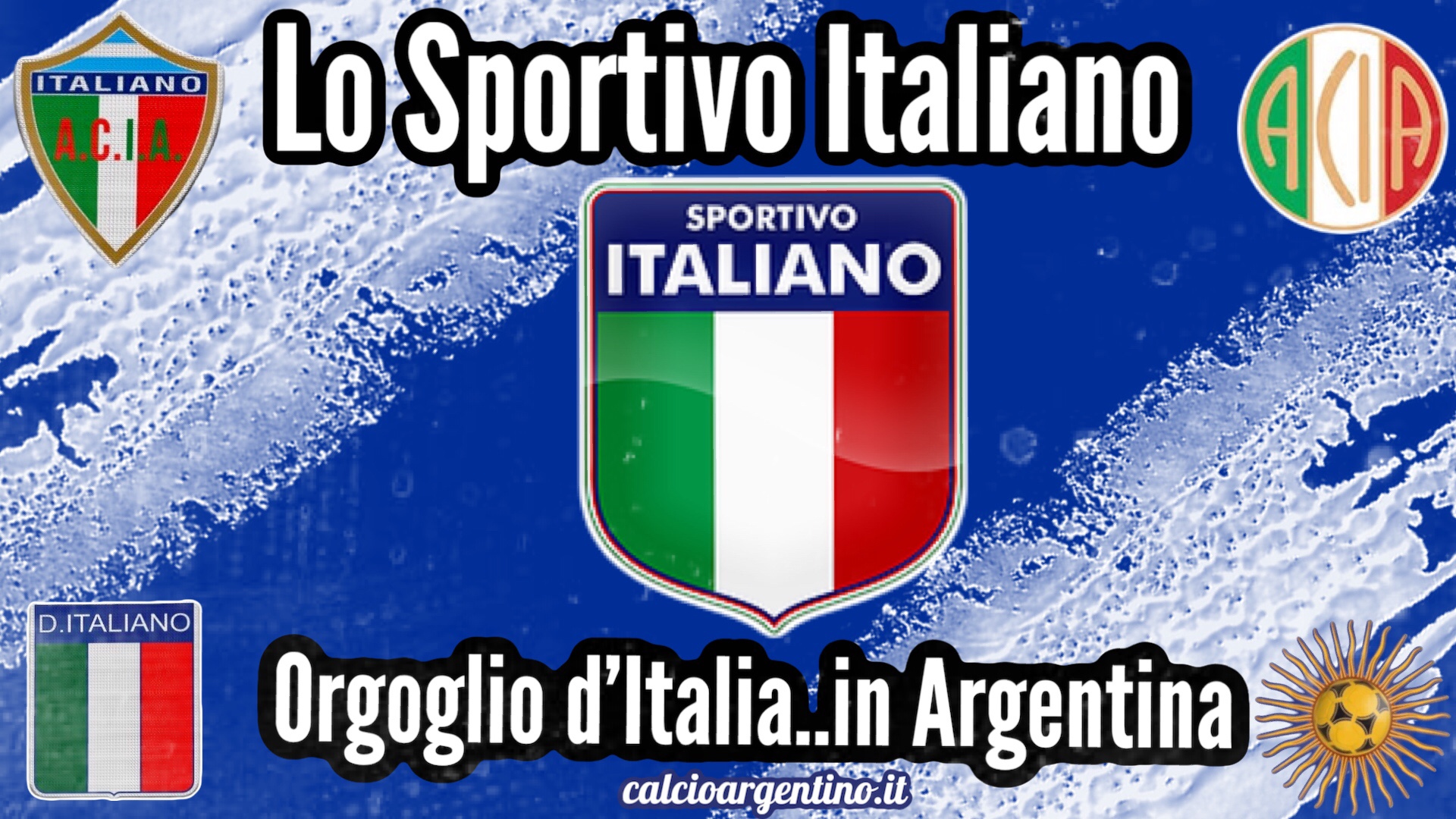 Lo Sportivo Italiano, orgoglio d'Italia.. in Argentina –