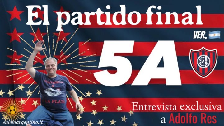 5A, el partido final: entrevista exclusiva a Adolfo Res (ARG)
